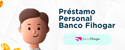 Préstamo Personal Banco Fihogar: Principales Perspectivas